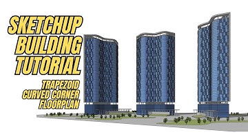 SKETCHUP BUILDING TUTORIAL TRAPEZOID CURVED CORNER FLOORPLAN HIGHRISE BUILDING