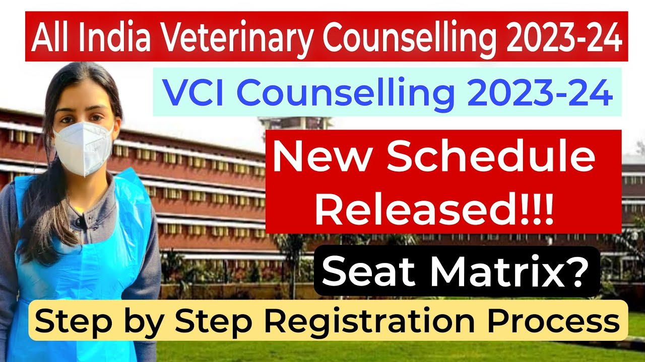 New Schedule Registration Procedure Seat Matrix VCI Counselling