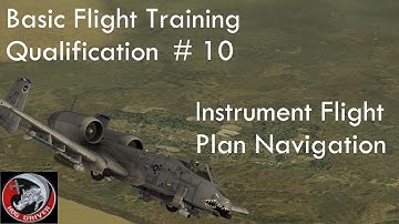 DCS - A10c - Basic Flight Training Qualification - 10 - Instrument Flight Plan Navigation
