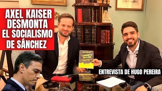 Axel Kaiser desmonta el socialismo de Pedro Sánchez y el marxismo comunista: 'Es un fraude'