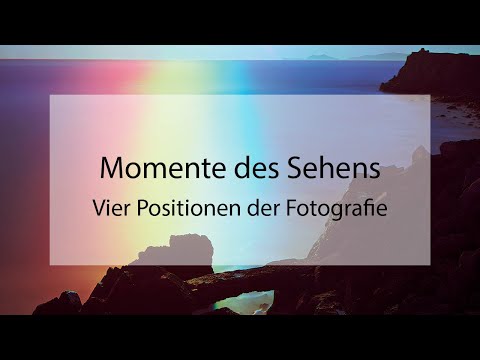 Momente des Sehens - Vier Positionen der Fotografie