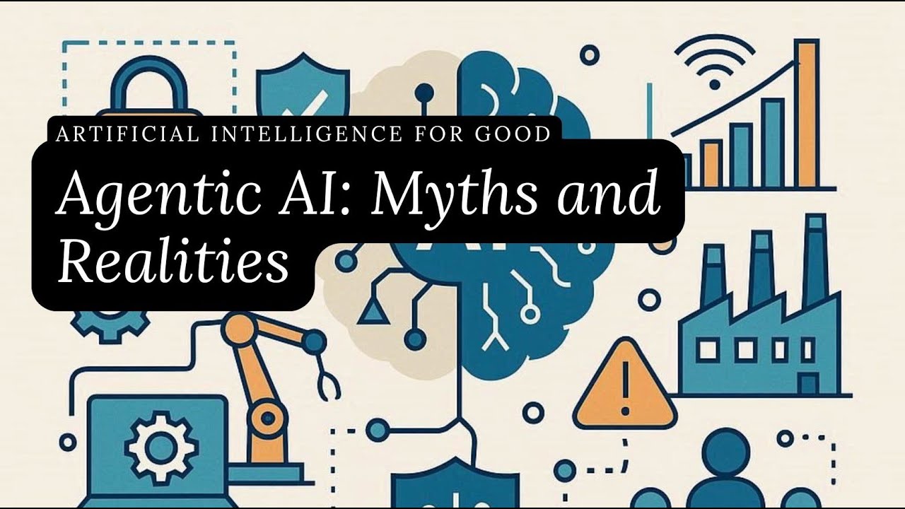 Agentic AI: Myths and Realities