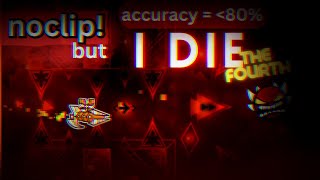 Noclipping GD levels but if accuracy under 80%, I die (THE FOURTH)