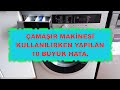 Çamaşır Makinesi Kullanırken Yapılan 10 Büyük Hata