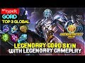 LEGENDARY GORD WITH LEGENDARY GAMEPLAY [ Top 3 Global Gord ] ᴿᴾтуρєƦ - Mobile Legends