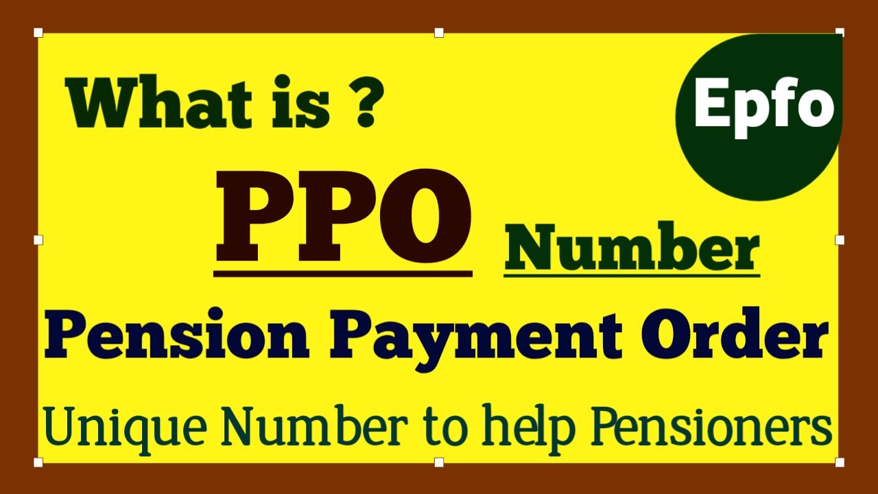 What Is Ppo Number In Pension Pf Ppo Number In Epf Ppo Number what-is-ppo-number-in-pension-pf-ppo-number-in-epf-ppo-number