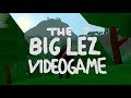 THE BIG LEZ VIDEO GAME - OFFICIAL TRAILER