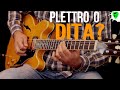 È Meglio Suonare la Chitarra Con Il Plettro o Le Dita?