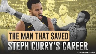 The Man That Saved Steph Curry’s Career