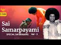 1749  sai samarpayami vol 2  special sai bhajans  must listen