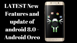 LATEST New  Features and update of android 8.0 - Android Oreo II N & B BROTHERS screenshot 5