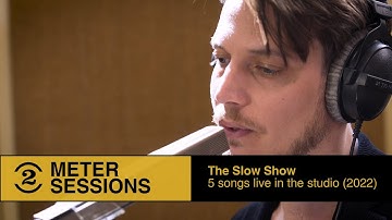 The Slow Show: 5 songs live in the studio (2 Meter Sessions, 2022)