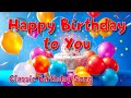 Happy Birthday Song 🎉 | Classic Vocal Version with Music