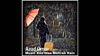 music sad diss mehrab rain ft (azad omar)