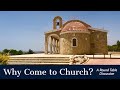 Why Come to Church? - Round Table Discussion