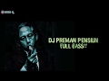 DJ PREMAN PENSIUN FULL BASS!!/REZA TRAP