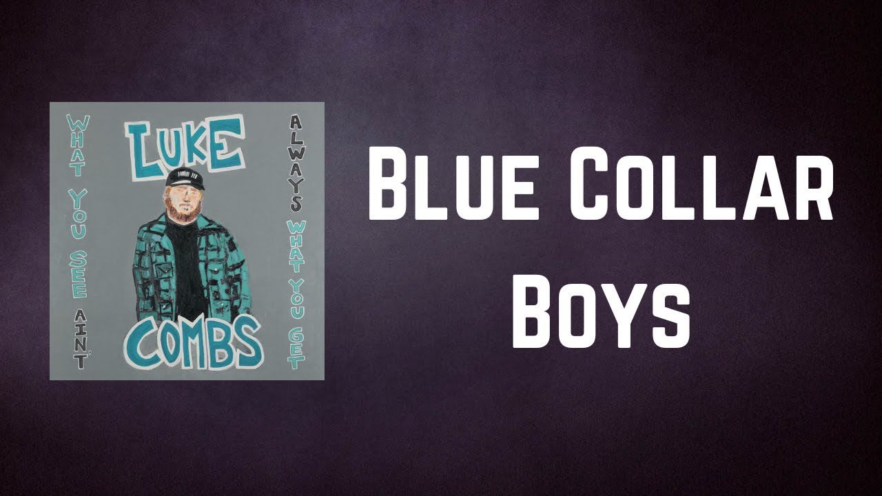 Luke Combs Blue Collar Boys (Lyrics) YouTube