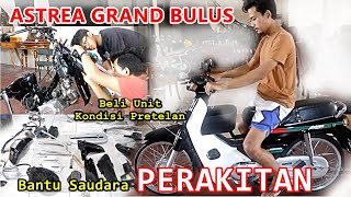 MERAKIT HONDA ASTREA GRAND BULUS, edisi bantuin saudara | Nerzha Satria