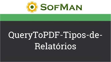 QueryToPDF Tipos de Relatórios