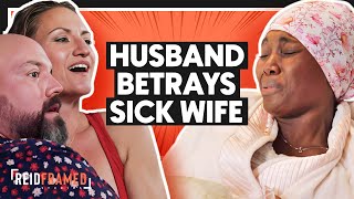 Husband Has An Affair On Sick Wife And Regrets It | REIDframed Studios