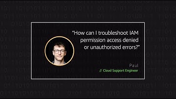 How can I troubleshoot IAM permission access denied or unauthorized errors?