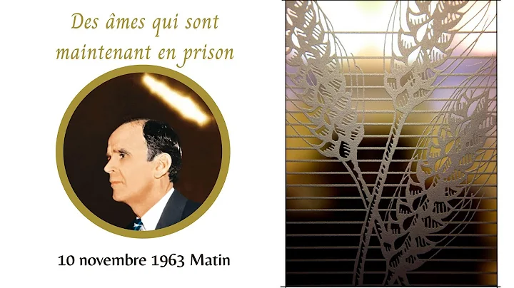 Des âmes qui sont maintenant en prison - 10 novembre 1963 matin