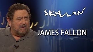 James Fallon Interview | SVT/NRK/Skavlan