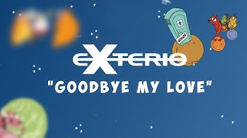 Exterio - Goodbye My Love ( Lyrics vidéo )