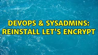 Famous DevOps & SysAdmins: Reinstall Let's Encrypt Net Worth