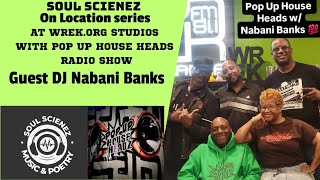 On Location/Soul Scienez w/91.1WREK Electronic Sound System(pop up house heads) 