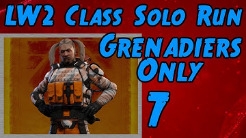 XCOM 2 Run: LW2 Grenadier Class Only (Stream Archive #7)