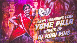 YEME PILLA FLOK SONG REMIX BY DJ HARI MHS