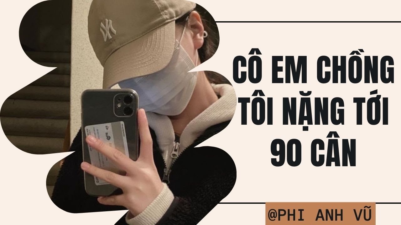 [Truyện Audio] Cô Em Chồng Tôi Nặng Tới 90 Cân  | Phi Anh Vũ