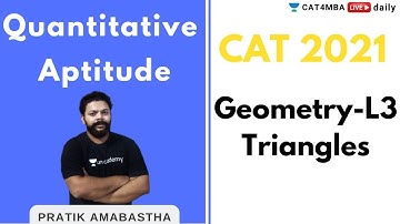 CAT 2021 | Quantitative Ability | Geometry L3| Triangles | By Pratik Ambastha