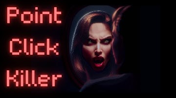 Point Click Killer - Acts 1 & 2