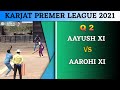 Q 2 || Aayush XI Vs Aarohi Xi Match || KPL 2021