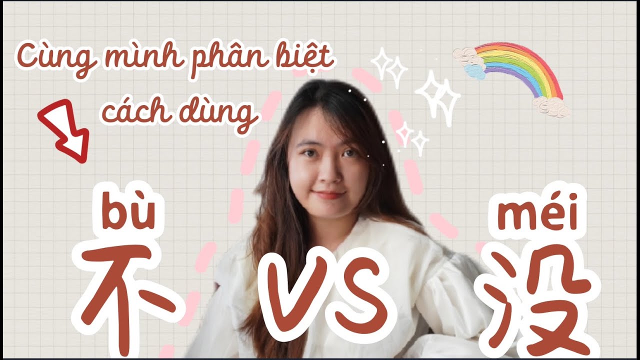 Phân biệt (bu vs mei) 不 và 没 trong tiếng Trung | Tự học tiếng Trung | Ngữ pháp tiếng trung cơ bản