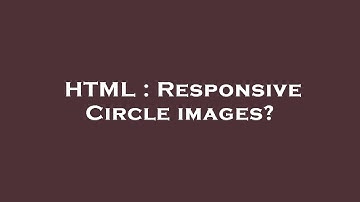 HTML : Responsive Circle images?