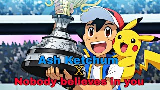Ash x Nobody believes in you || Motivational #pokemon Resimi