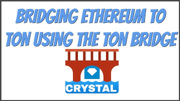 Bridging Ethereum To The Free TON Blockchain Using TonBridge.io