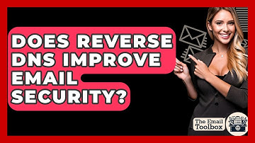 Does Reverse DNS Improve Email Security? - TheEmailToolbox.com