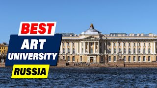 Best Art Universities in Russia : Traditional or Contemporary? Find Your Art Major in Russia