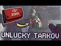 Everything Unlucky Can Happen in Tarkov #2