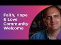 Faith hope  love community welcome