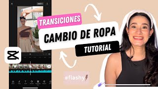 TRANSICIONES DE CAMBIO DE ROPA en CAPCUT con FLASHY ⚡️