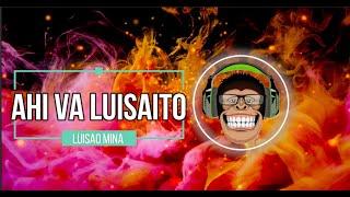 🎧  Luisao - Ahi va Luisaito /   🎵  Cuando Mueve el mmm... 2021 + Letra 🎶🔥🔥🔥