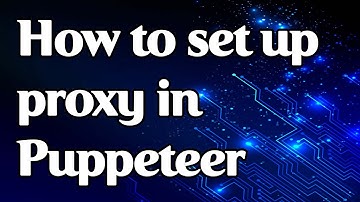 How to set a proxy in Puppeteer for web-scraping