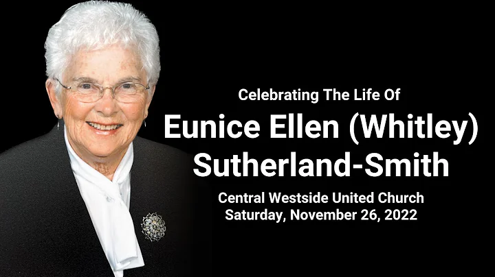 Celebrating Eunice Ellen (Whitley) Sutherland-Smit...