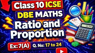 Ratio and Proportion Class 10 ICSE Dbe Maths Ch :- 7 Ratio and Proportion Ex :- 7 A Q.no :- 17 to 24