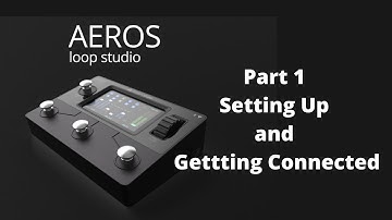 Aeros Loop Studio | Part 1: Setting Up and Getting Connected | Singular Sound
